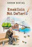 Emeklinin Not Defteri / Ekrem Bektaş