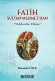 Fatih Sultan Mehmet Han / Mustafa Uslu