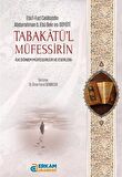 Tabakatü'l- Müfessirîn & İlk Dönem Müfessirler ve Eserler / Ebü'l-Fazl Celâlüddîn Abdurrahman b. Ebû Bekr es-Süyûtî