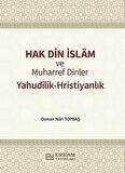 Hak Din İslam ve Muharref Dinler / Osman Nuri Topbaş