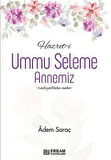 Hazret-i Ummu Seleme Annemiz / Adem Saraç