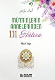 Mü'minlerin Annelerinden 111 Hatıra / Murat Kaya