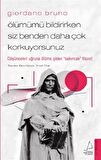 Giordano Bruno - Ölümümü Bildirirken Siz Benden Daha Çok Korkuyorsunuz