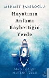 Hayatının Anlamı Kaybettiğin Yerde