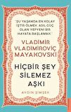 Vladimir Vladimiroviç Mayakovski - Hiçbir Şey Silemez Aşkı