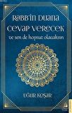 Rabb’in Duana Cevap Verecek ve Sen de Hoşnut Olacaksın