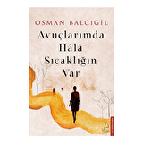 Avuçlarımda Hala Sıcaklığın Var