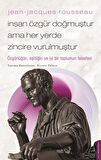 Jean - Jacques Rousseau - İnsan Özgür Doğmuştur Ama Her Yerde Zincire Vurulmuştur