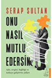 Onu Nasıl Mutlu Edersin