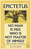 Epictetus - No Man is Free Who is Not Master of Himself