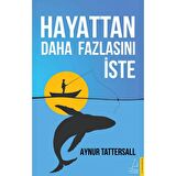 Hayattan Daha Fazlasını İste