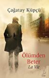 Ölümden Beter - La Vie