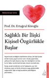 Sağlıklı Bir İlişki Kişisel Özgürlükle Başlar