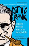 Yegane Terapi Yaşamın Kendisidir - Otto Rank