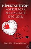 Hipertansiyon Korkulacak Bir Hastalık Değildir