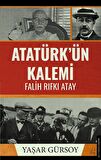 Atatürk’ün Kalemi - Falih Rıfkı Atay
