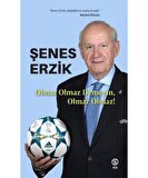 Olmaz Olmaz Demeyin Olmaz Olmaz!