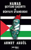 Hamas Şeytanı Şaşırttı ve Dünyayı Uyandırdı! / Ahmet Akgül