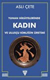 Yunan Hikayelerinde Kadın ve Ulusçu Kimliğin Üretimi