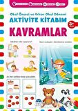 Kavramlar 3+ Yaş - Okul Öncesi ve Erken Okul Dönemi Aktivite Kitabım