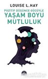 Pozitif Düşünce Gücüyle Yaşam Boyu Mutluluk