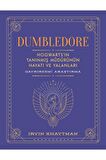 Dumbledore: Hogwarts’ın Tanınmış Müdürünün Hayatı ve Yalanları
