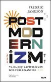 Postmodernizm Ya Da Geç Kapitalizmin Kültürel Mantığı