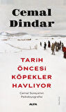 Tarih Öncesi Köpekler Havlıyor & Cemal Süreya'nın Psikobiyografisi / Cemal Dindar