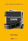 Tarihsel ve Mekansal Temsil Bakımından Türk Sinemasında İzmir