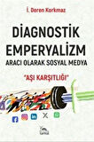 Diagnostik Emperyalizm & Aracı Olarak Sosyal Medya / İ. Deren Korkmaz