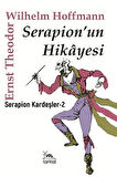 Serapion'un Hikayesi & Serapion Kardeşler 2 / Ernst Theodor Wilhelm Hoffmann