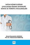 Sağlık Hizmetlerinde Uygulanan Ödeme Sistemleri, Dünya ve Türkiye Uygulamaları