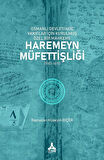Osmanlı Devleti'nde Vakıflar İçin Kurulmuş Özel Bir Mahkeme: Haremeyn Müfettişliği (1587-1615) / Ramazan Hüseyin Biçer