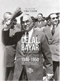 Celal Bayar - Arşiv Belgelerinde Demokrat Parti 1946-1950