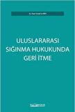 Uluslararası Sığınma Hukukunda Geri İtme