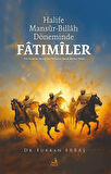 Halife Mansur-Billah Döneminde Fatımiler / Furkan Erbaş