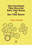 Türk Kavminden Türk Milletine Doğu Türk Budun ve Batı Türk Budun