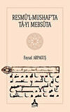 Resmü'lMushaf'ta Tayı Mebsuta / Faysal Arpaguş