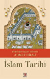 İslam Tarihi / Şehbenderzade Filibeli Ahmed Hilmi