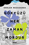 Gökyüzü Her Zaman Mordur / Sholeh Rezazadeh