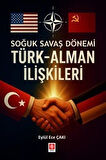 Soğuk Savaş Döneminde Türk-Alman İlişkileri / Eylül Ece Çakı
