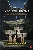 Neolitik Sinema / Erman Sağıroğlu