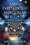 Farklı Evrenlerdeki Farklılıklar / Metin Şahin