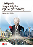 Türkiye'de Sosyal Bilgiler Eğitimi (1923-2025)