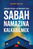 Sabah Namazına Kalkabilmek / Ahmet Bulut