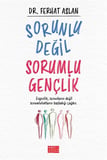 Sorunlu Değil Sorumlu Gençlik / Dr. Ferhat Aslan