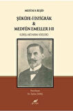 Mustafa Reşid Şükûfe-i İstiğrâk & Medfûn Emeller I - II (Giriş-Aktarım-Sözlük)