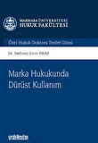 Marka Hukukunda Dürüst Kullanım Marmara Üniversitesi Hukuk Fakültesi Özel Hukuk Doktora Tezleri Dizisi No: 14 / Mehmet Emin Yıkar