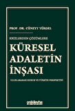 Krizlerden Çözümlere Küresel Adaletin İnşası & Uluslararası Hukuk ve Türkiye Perspektifi / Cüneyt Yüksel