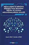 Dijitallaşme İle Birlikte Değişen Halk Biliminin Üretim ve Yayılım Mekanizmalarının Analizi / Handan Aydın